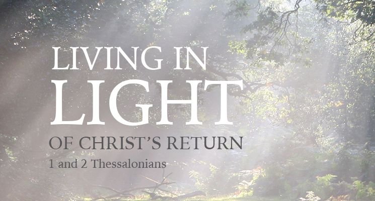 Living in Light of Christ Return